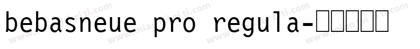 bebasneue pro regula字体转换